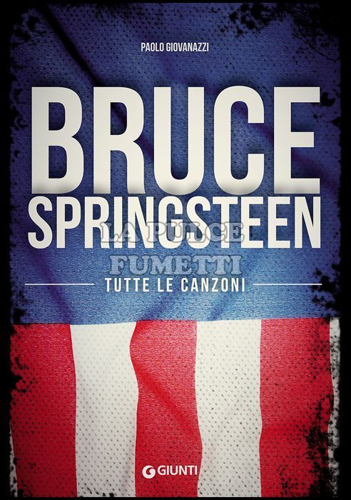 BRUCE SPRINGSTEEN - TUTTE LE CANZONI